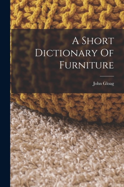 A Short Dictionary Of Furniture, Paperback / softback Book