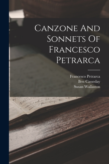 Canzone And Sonnets Of Francesco Petrarca, Paperback / softback Book