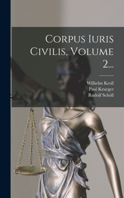 Corpus Iuris Civilis, Volume 2..., Hardback Book
