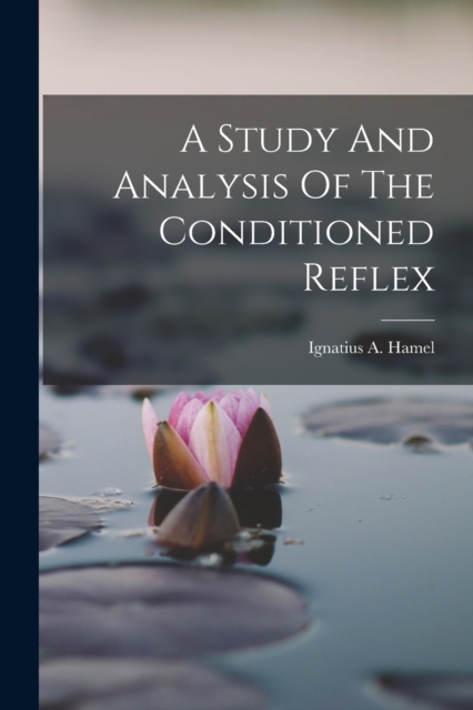 A Study And Analysis Of The Conditioned Reflex, Paperback / softback Book