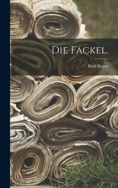 Die Fackel., Hardback Book