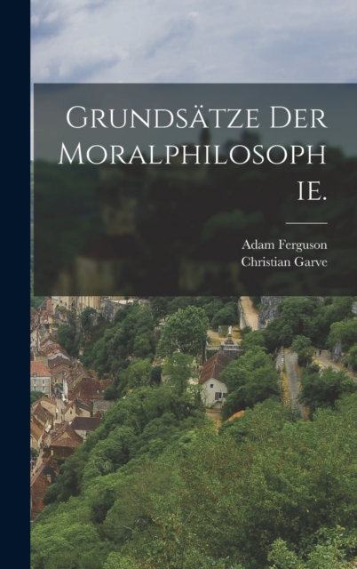 Grundsatze der Moralphilosophie., Hardback Book