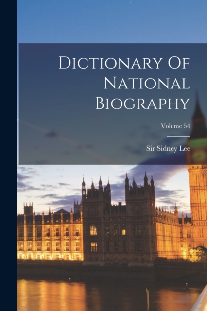 Dictionary Of National Biography; Volume 54, Paperback / softback Book