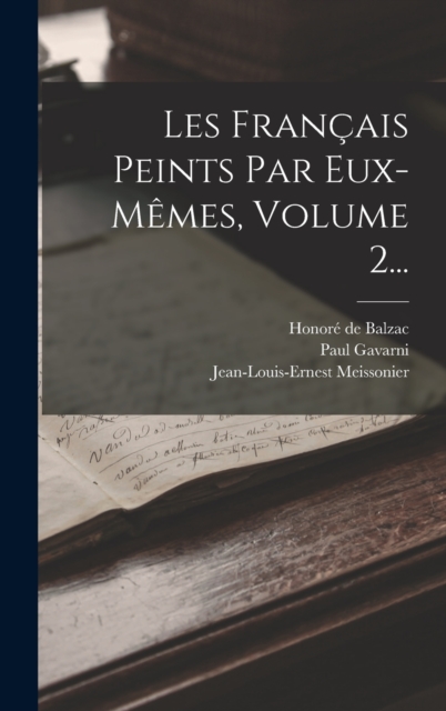 Les Francais Peints Par Eux-memes, Volume 2..., Hardback Book