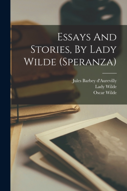 Essays And Stories, By Lady Wilde (speranza), Paperback / softback Book