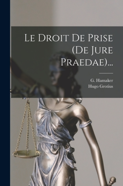 Le Droit De Prise (de Jure Praedae)..., Paperback / softback Book