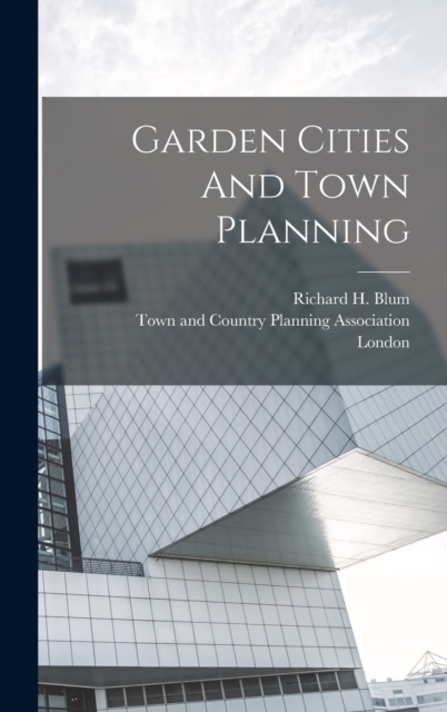 Garden Cities And Town Planning, Hardback Book