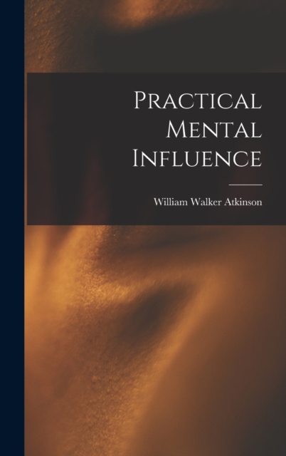 Practical Mental Influence, Hardback Book