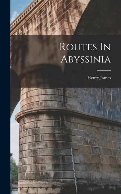 Routes In Abyssinia, Hardback Book