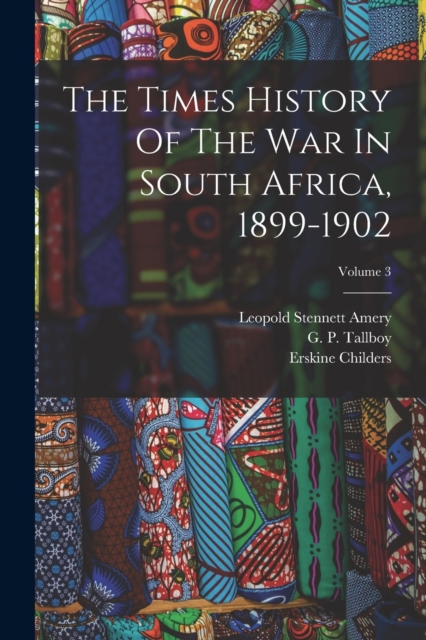 The Times History Of The War In South Africa, 1899-1902; Volume 3, Paperback / softback Book