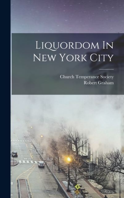 Liquordom In New York City, Hardback Book