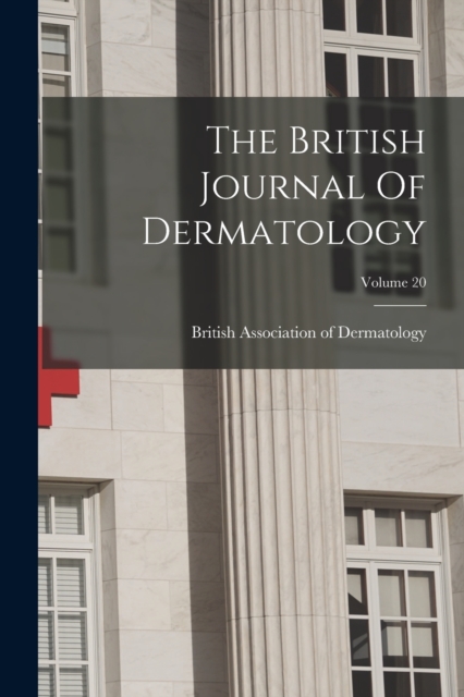 The British Journal Of Dermatology; Volume 20, Paperback / softback Book
