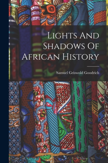 Lights And Shadows Of African History, Paperback / softback Book