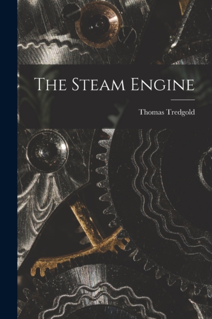 The Steam Engine, Paperback / softback Book