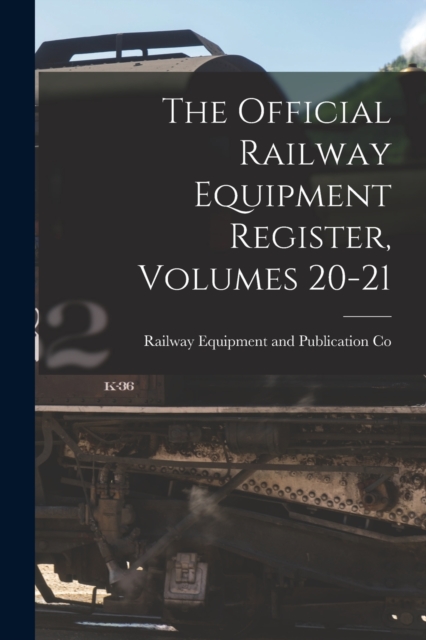 The Official Railway Equipment Register, Volumes 20-21, Paperback / softback Book