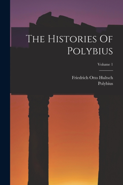 The Histories Of Polybius; Volume 1, Paperback / softback Book