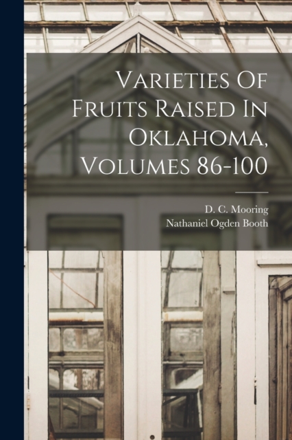 Varieties Of Fruits Raised In Oklahoma, Volumes 86-100, Paperback / softback Book