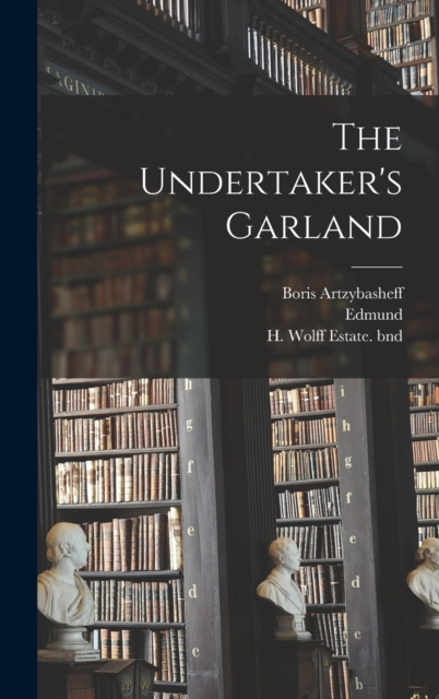 The Undertaker's Garland, Hardback Book