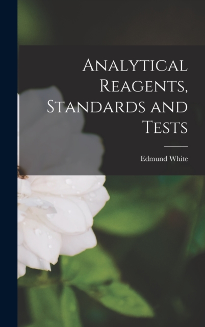 Analytical Reagents, Standards and Tests, Hardback Book