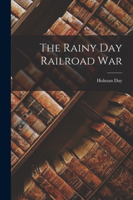 The Rainy Day Railroad War, Paperback / softback Book
