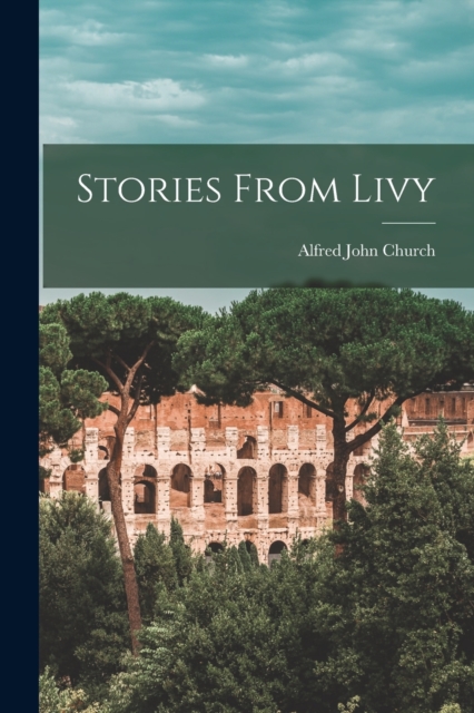 Stories From Livy, Paperback / softback Book