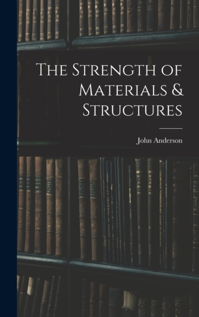 The Strength of Materials & Structures, Hardback Book