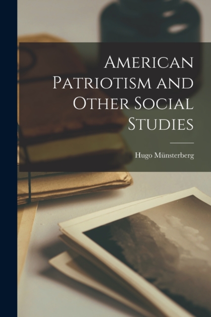 American Patriotism and Other Social Studies, Paperback / softback Book