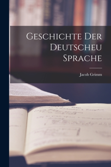 Geschichte der Deutscheu Sprache, Paperback / softback Book