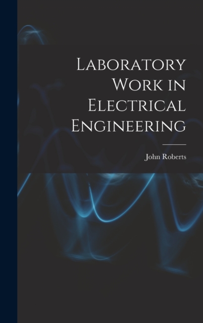 Laboratory Work in Electrical Engineering, Hardback Book