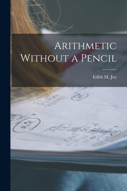 Arithmetic Without a Pencil, Paperback / softback Book