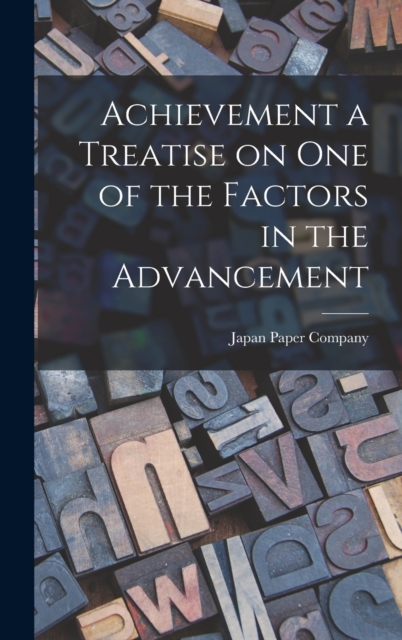 Achievement a Treatise on One of the Factors in the Advancement, Hardback Book