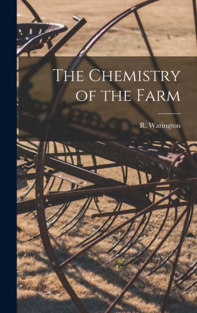 The Chemistry of the Farm, Hardback Book