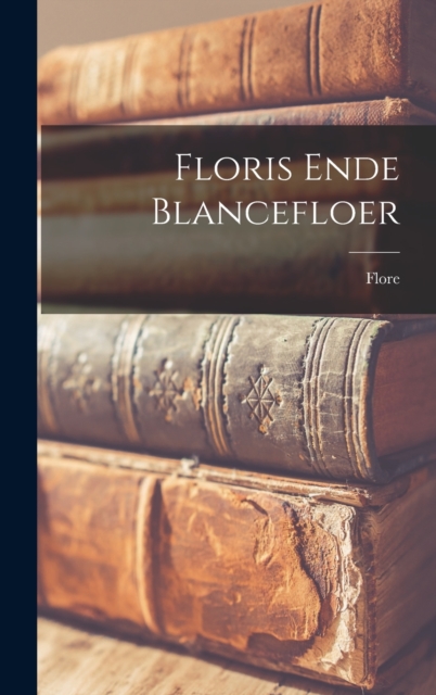 Floris Ende Blancefloer, Hardback Book