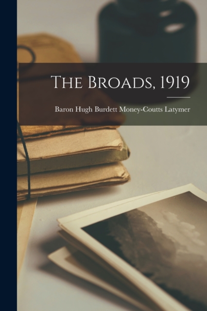 The Broads, 1919, Paperback / softback Book