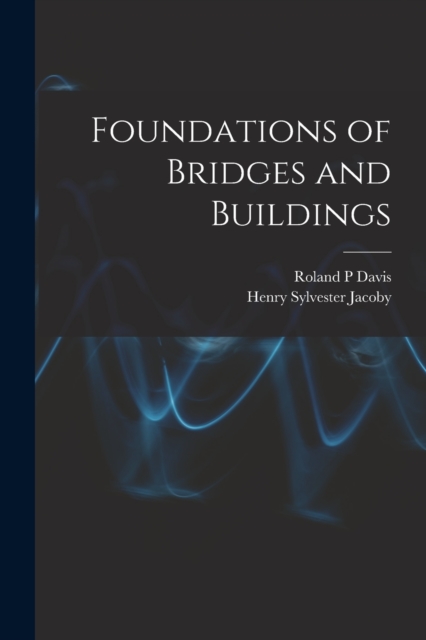 Foundations of Bridges and Buildings, Paperback / softback Book