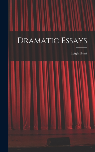Dramatic Essays, Hardback Book