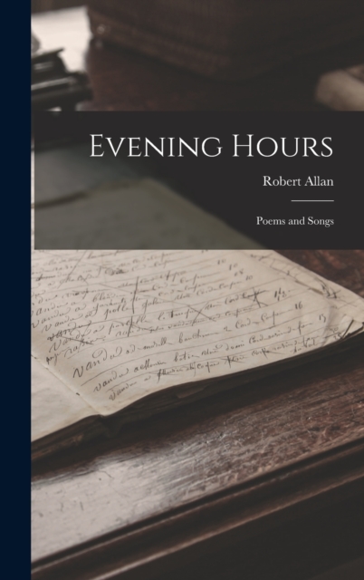 Evening Hours : Poems and Songs, Hardback Book
