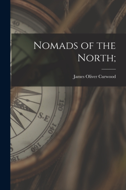 Nomads of the North;, Paperback / softback Book