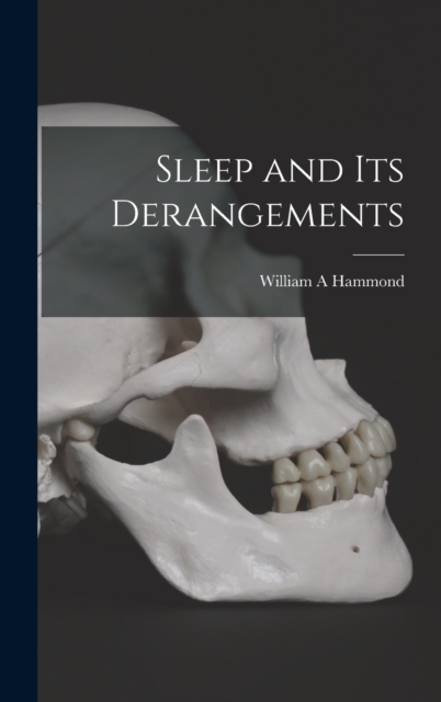 Sleep and its Derangements, Hardback Book