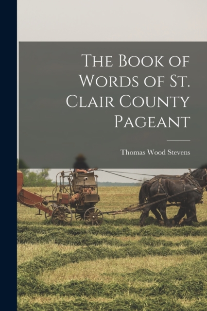 The Book of Words of St. Clair County Pageant, Paperback / softback Book