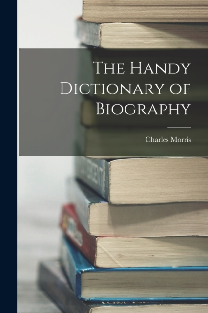 The Handy Dictionary of Biography, Paperback / softback Book