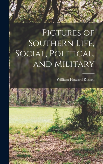 Pictures of Southern Life, Social, Political, and Military, Hardback Book