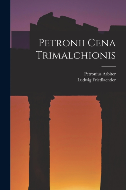 Petronii Cena Trimalchionis, Paperback / softback Book
