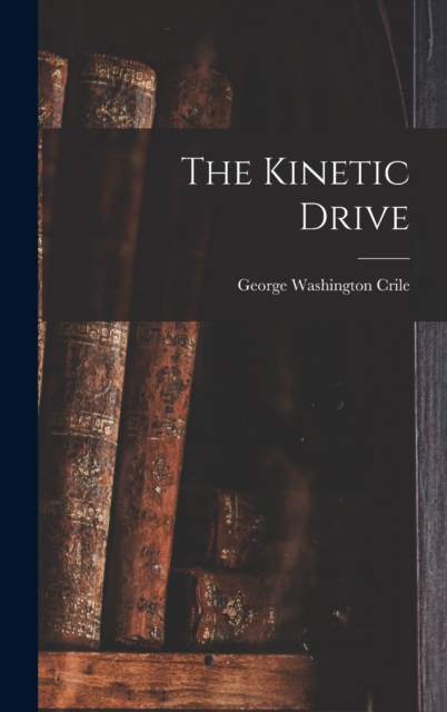 The Kinetic Drive, Hardback Book