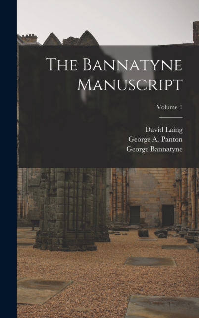 The Bannatyne Manuscript; Volume 1, Hardback Book