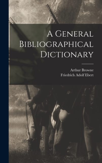 A General Bibliographical Dictionary, Hardback Book