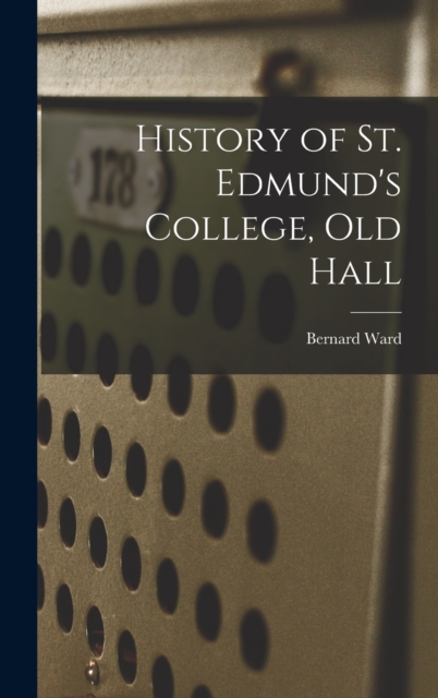History of St. Edmund's College, Old Hall, Hardback Book