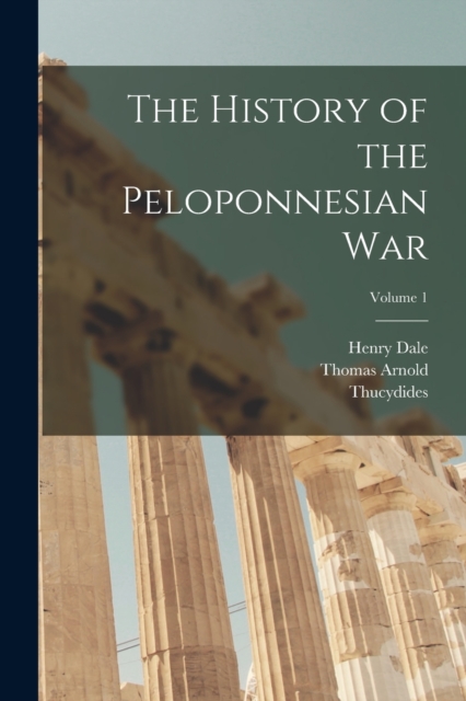 The History of the Peloponnesian War; Volume 1, Paperback / softback Book