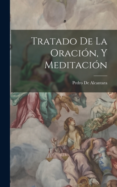 Tratado De La Oracion, Y Meditacion, Hardback Book