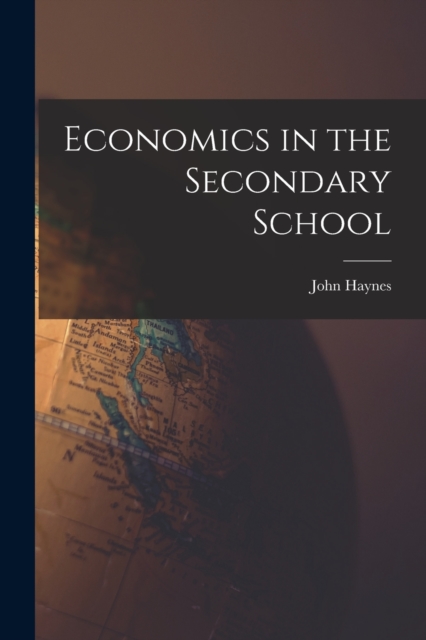 Economics in the Secondary School, Paperback / softback Book